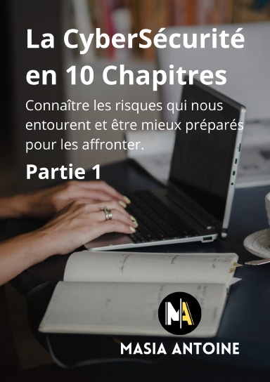 Couverture de La CyberSécurité en 10 Chapitres — Partie 1